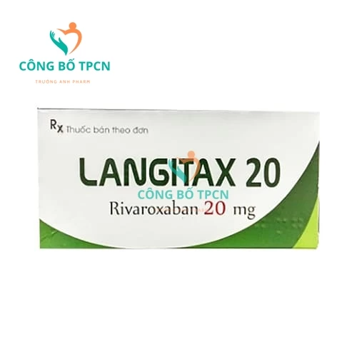 Langitax 20 - Thuốc phòng ngừa huyết khối tắc tĩnh mạch và đột quỵ
