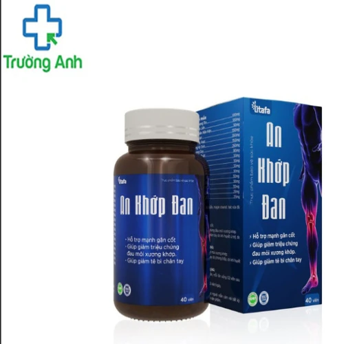 An Khớp Đan - Giảm đau nhức xương khớp hiệu quả